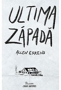 Ultima Zăpadă - Allen Eskens [1]