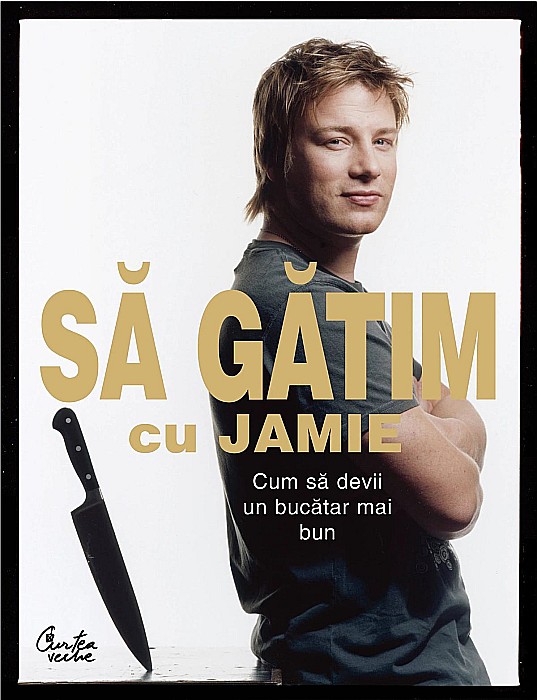 Sa gatim cu Jamie - Jamie Oliver [1]