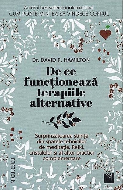 De ce functioneaza terapiile alternative - David R. Hamilton [1]