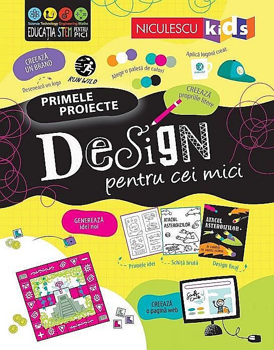 Primele proiecte. Design pentru cei mici - Tom Mumbray, Alice James [1]