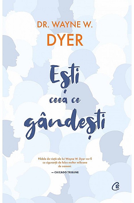 Esti ceea ce gandesti - Wayne W. Dyer [1]