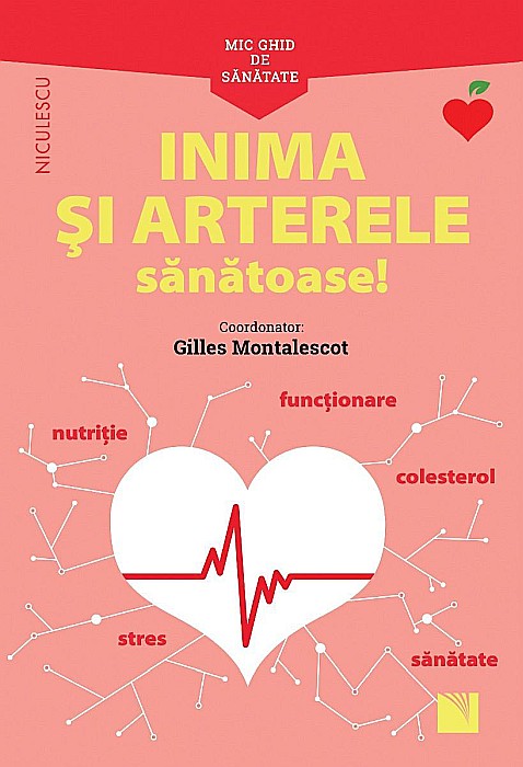 Mic ghid de sanatate: Inima si arterele sanatoase! - Gilles Montalescot [1]