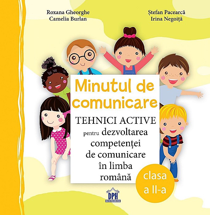 Minutul de comunicare. Clasa II - Stefan Pacearca, Camelia Burlan, Roxana Gheorghe, Irina Negoita [1]