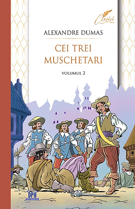Cei trei muschetari - Volumul 2 - Alexandre Dumas [1]