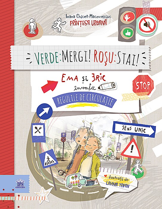 Verde: Mergi! Rosu: Stai! Ema si Eric invata regulile de circulatie - Ioana Chichet-Macoveiciuc [1]