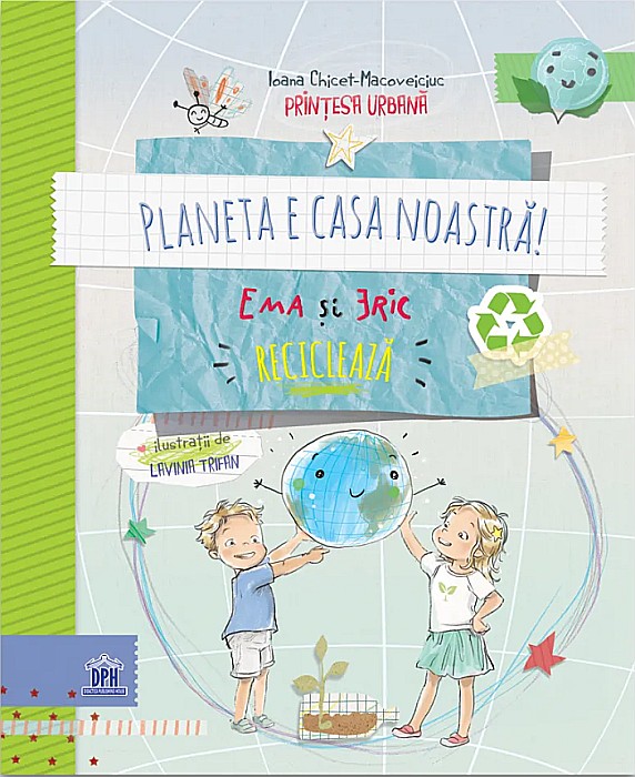 Planeta e casa noastra! Ema si Eric recicleaza - Ioana Chichet-Macoveiciuc [1]