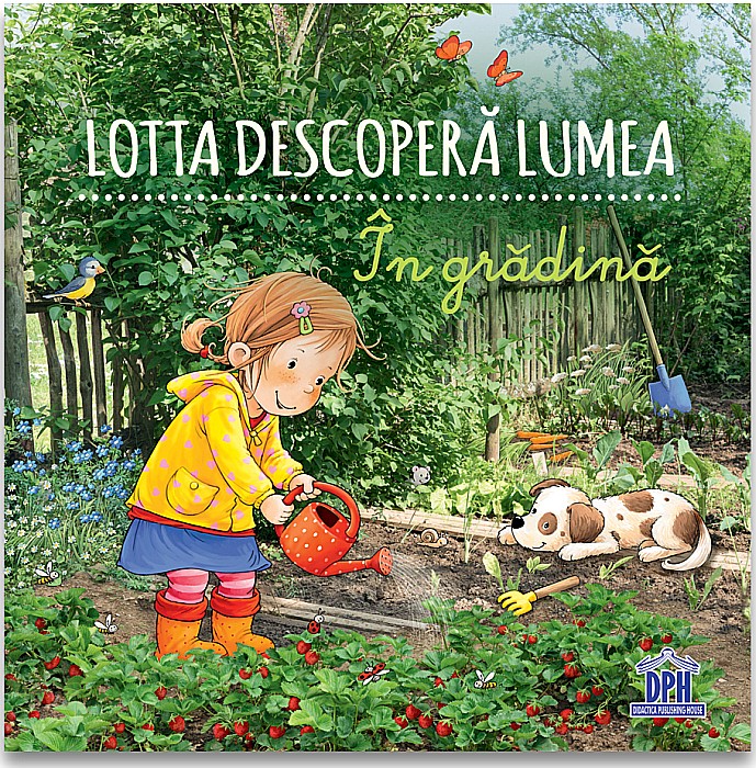 Lotta descoperă lumea – În grădină – Sandra Grimm [1]