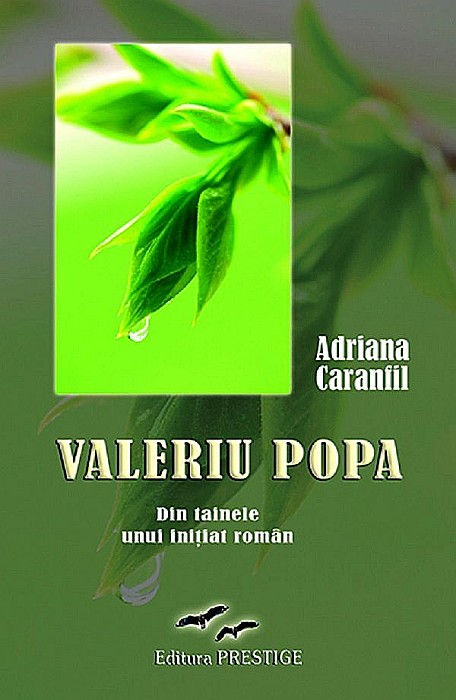 Valeriu Popa. Din tainele unui initiat roman - Adriana Caranfil [1]