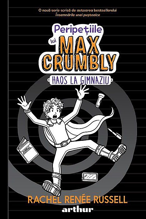 Peripetiile lui Max Crumbly II: Haos la gimnaziu - Rachel Renee Russell [1]