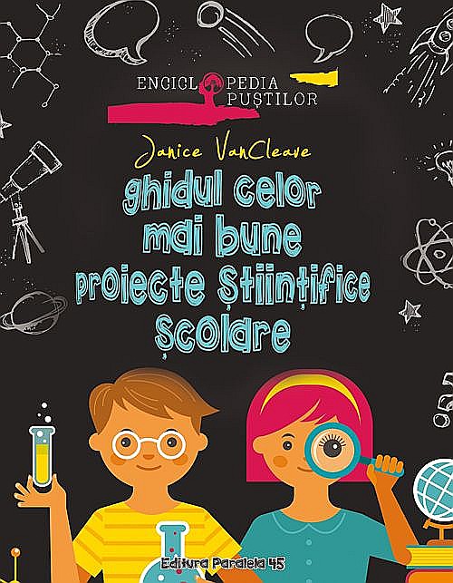 Ghidul celor mai bune proiecte stiintifice scolare - Janice Vancleave [1]