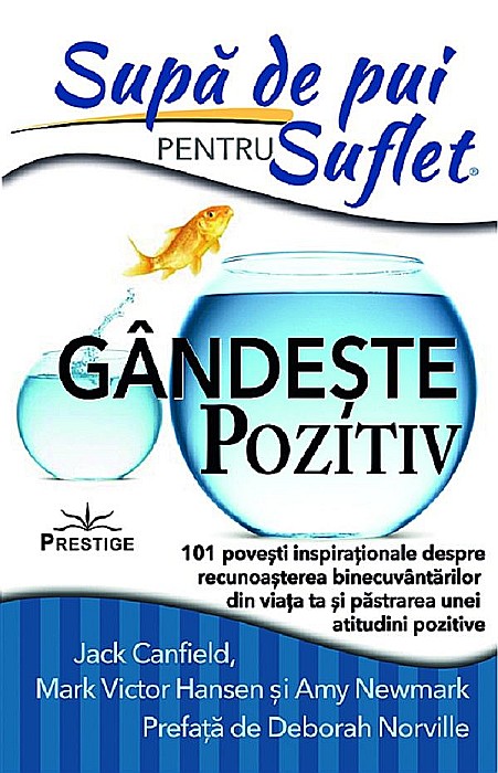 Gandeste pozitiv - Jack Canfield, Amy Newmark, Mark Victor Hansen [1]
