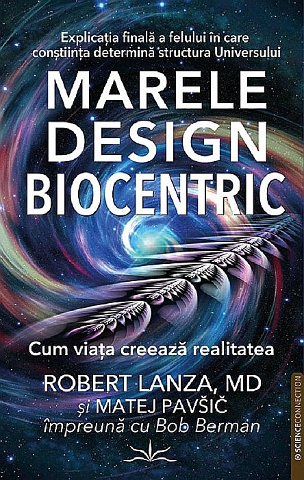 Marele design biocentric - Matej Pavsic, Robert Lanza [1]