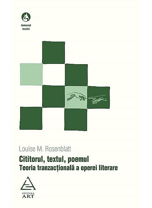 Cititorul, textul, poemul. Teoria tranzactionala a operei literare - Louise M. Rosenblatt [1]
