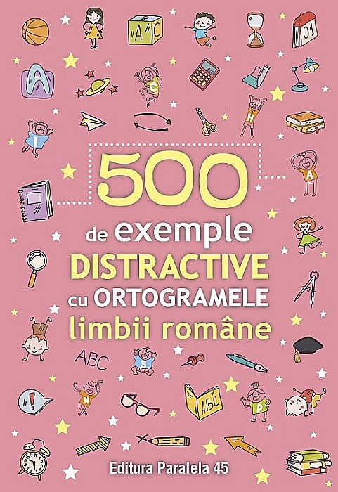 500 de exemple distractive cu ortogramele limbii romane [1]