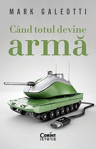 Cand totul devine arma - Mark Galeotti [1]