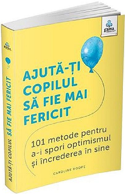 Ajuta-ti copilul sa fie mai fericit - Caroline Roope [1]