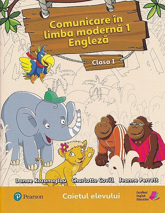 Comunicare in limba moderna 1. Engleza - Clasa 1 - Caietul elevului - Charlotte Covill, Jeanne Perrett, Danae Kozanoglou [1]
