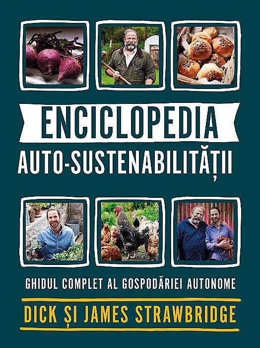 Enciclopedia auto-sustenabilitatii - Ghidul complet al gospodariei autonome - James Strawbridge, Dick Strawbridge [1]