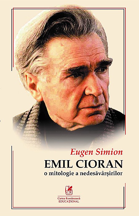 Cioran - O mitologie a nedesavarsirilor - Eugen Simion [1]