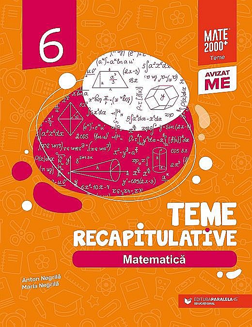 Matematica. Teme recapitulative. Clasa VI - Negrila Maria, Negrila Anton [1]