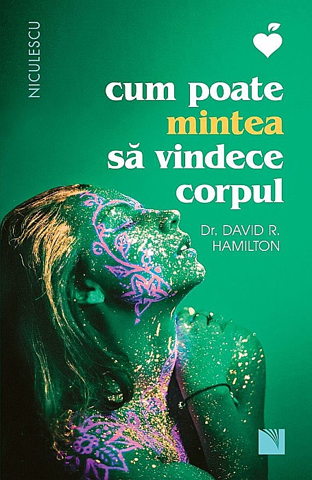 Cum poate mintea sa vindece corpul - David R. Hamilton [1]