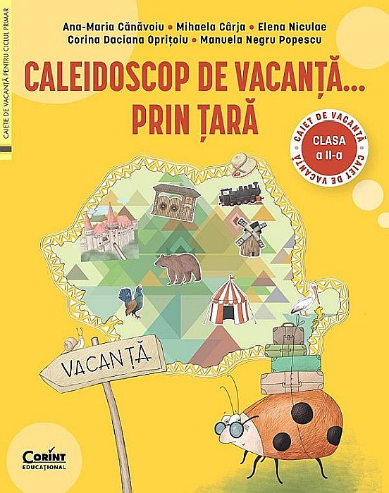 Caleidoscop de vacanta... prin tara - Clasa I - Caiet de vacanta - Manuela Negru Popescu , Ana-Maria Canavoiu , Mihaela Carja , Elena Niculae , Corina Daciana Opritoiu [1]