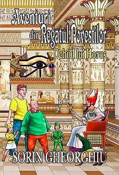 Aventuri din Regatul Povestilor - Ochiul lui Horus - Sorin Gheorghiu [1]