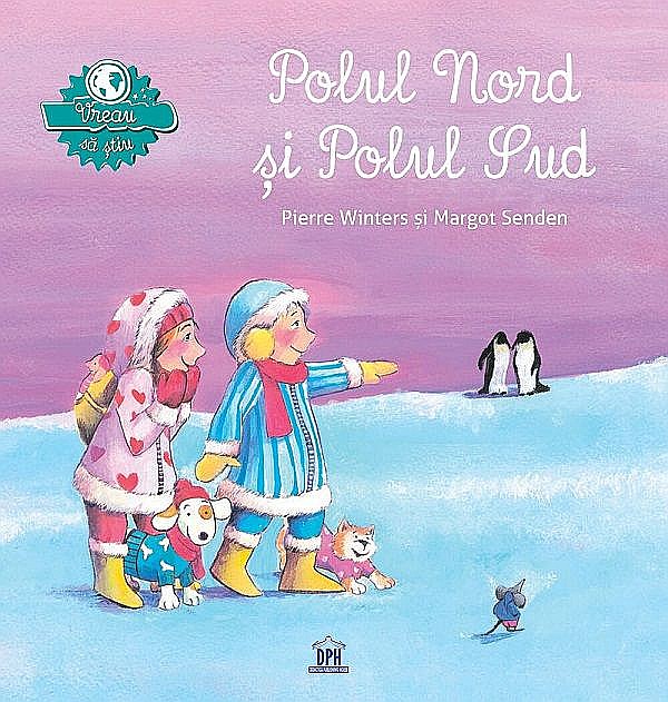 Vreau sa stiu: Polul Nord si Polul Sud - Margot Senden, Pierre Winters [1]