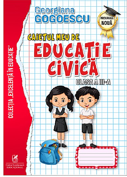 Caietul meu de Educatie Civica, Clasa a III a - Georgiana Gogoescu [1]