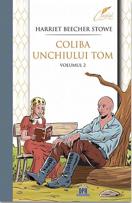 Coliba unchiului Tom. Volumul II - Harriet Beecher Stowe [1]
