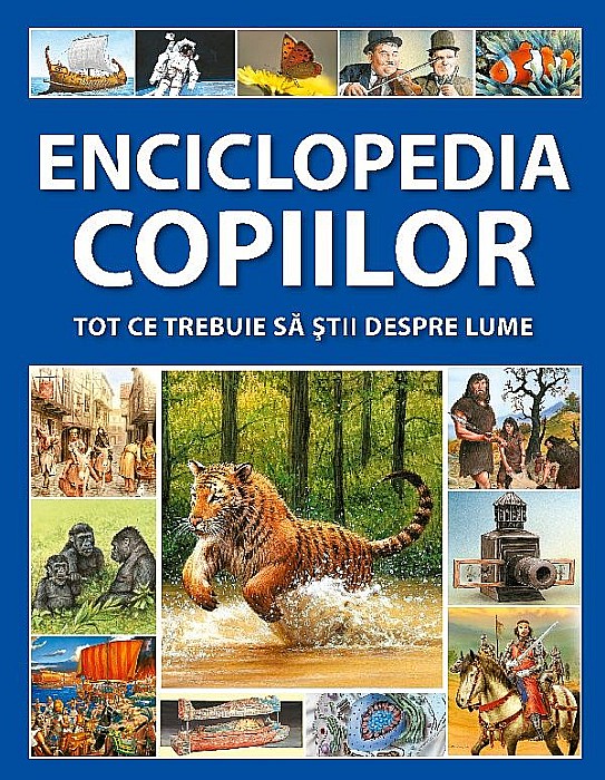 Enciclopedia copiilor. Tot ce trebuie sa stii despre lume [1]