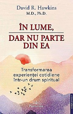 In lume, dar nu parte din ea - David R. Hawkins [1]