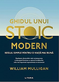 Ghidul unui stoic modern - William Mulligan [1]