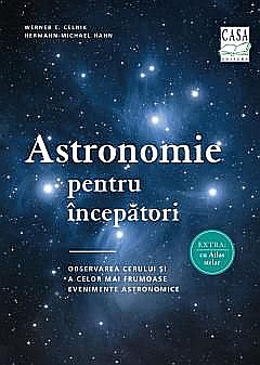 Astronomie pentru incepatori - Werner E. Celnik, Hermann-Michael Hahn [1]