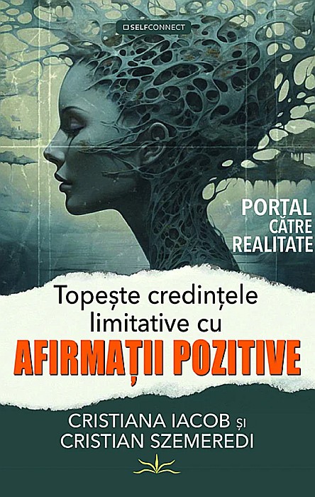Topeste credintele limitative cu afirmatii pozitive - Cristina Iacob, Cristian Szemeredi [1]