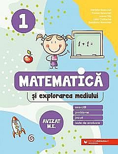 Matematica si explorarea mediului. Exercitii, probleme, jocuri, teste de evaluare. Clasa I - Gentiana Berechet, Daniela Berechet, Florian Berechet, Jeana Tita, Lidia Costache [1]