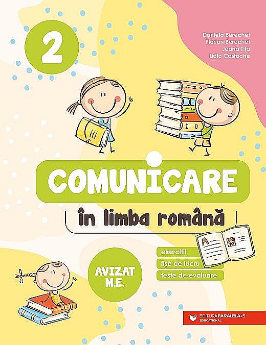 Comunicare in limba romana. Exercitii, fise de lucru, teste de evaluare. Clasa II - Jeana Tita, Daniela Berechet, Gentiana Berechet, Lidia Costache [1]