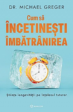 Cum sa incetinesti imbatranirea - Michael Greger [1]
