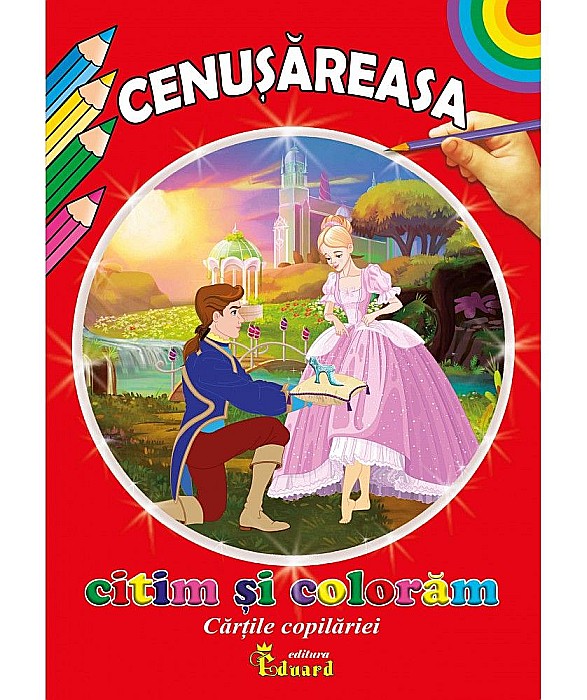 Citim și colorăm Cenușăreasa – Frații Grimm [1]
