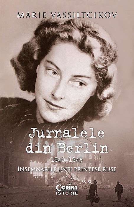 Jurnalele din Berlin, 1940–1945. Însemnările unei prințese ruse - Marie Vassiltcikov [1]