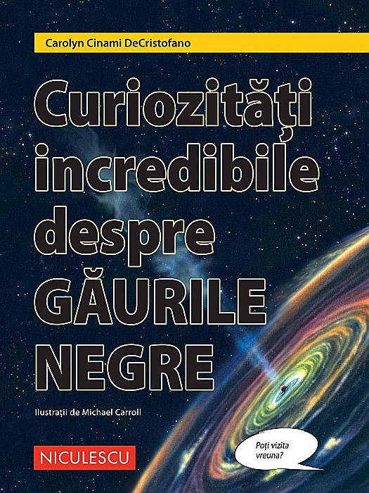 Curiozitati incredibile despre gaurile negre - Carolyn Cinami Decristofano [1]