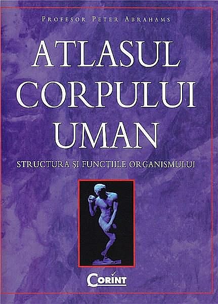 Atlasul corpului uman Structura si functiile organismului - Peter Abrahams [1]