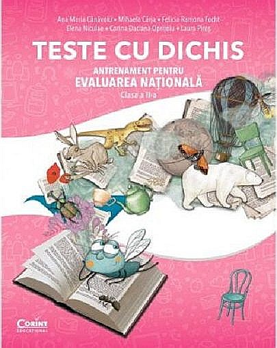 Teste cu dichis. Antrenament pentru Evaluarea nationala. Clasa II - Corina Daciana Opritoiu, Ana-Maria Canavoiu, Felicia-Ramona Focht [1]