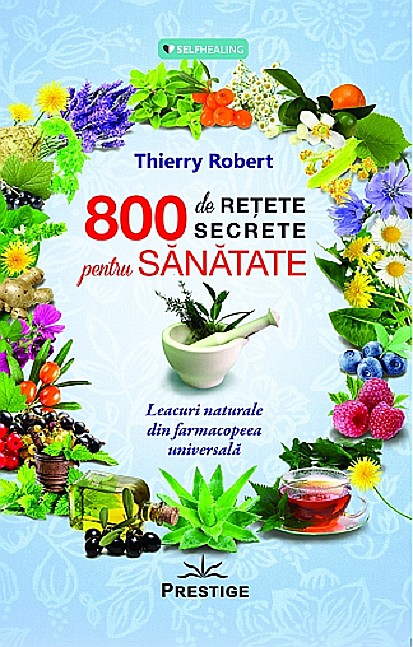 800 de retete secrete pentru sanatate - Thierry Robert [1]