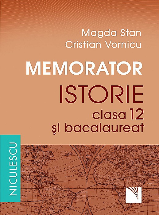 Memorator. Istorie pentru clasa XII si bacalaureat - Magda Stan, Cristian Vornicu [1]