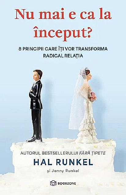 Nu mai e ca la inceput? 8 principii care iti vor transforma radical relatia - Hal Runkel [1]