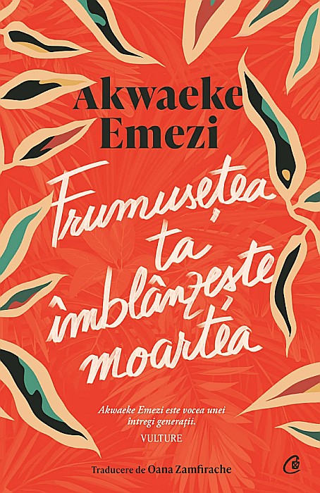 Frumusetea ta imblanzeste moartea - Akwaeke Emezi [1]