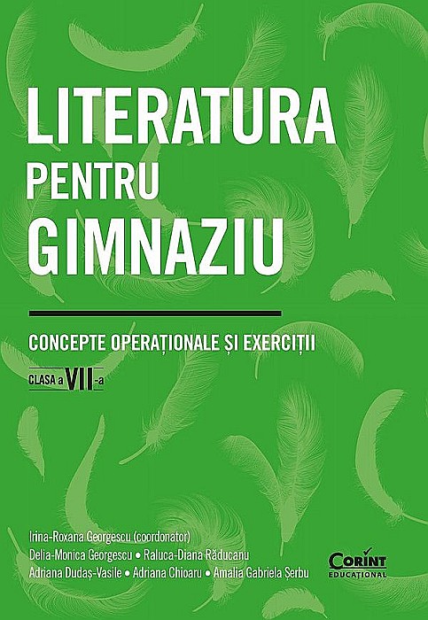 Literatura pentru gimnaziu - Clasa VII - Concepte operationale si exercitii - Amalia Gabriela Serbu, Irina-Roxana Georgescu, Delia-Monica Georgescu, Raluca-Diana Raducanu, Adriana Dudas-Vasile, Adrian [1]