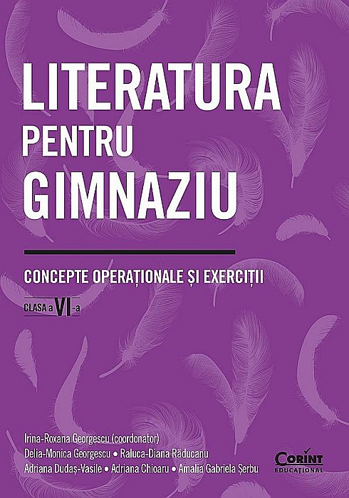 Literatura pentru gimnaziu - Clasa VI - Concepte operationale si exercitii - Raluca-Diana Raducanu, Irina-Roxana Georgescu, Delia-Monica Georgescu, Adriana Dudas-Vasile, Adriana Chioaru, Amalia Gabrie [1]