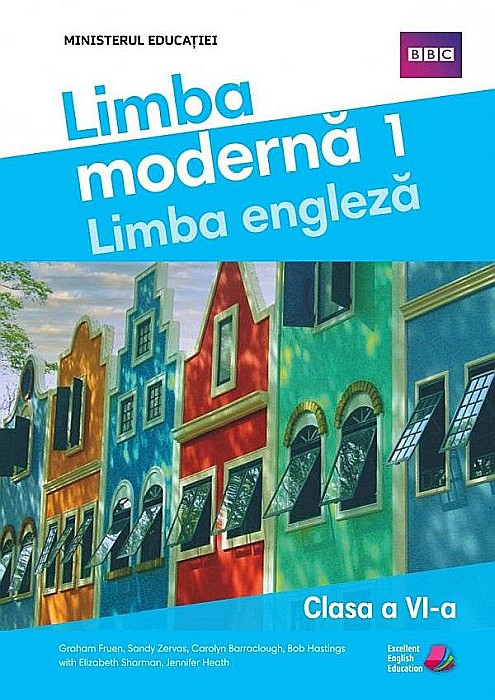 Limba engleza. Limba moderna 1 - Clasa VI - Elizabeth Sharman, Jennifer Heath, Graham Fruen, Sandy Zervas, Carolyn Barraclough, Bob Hastings [1]